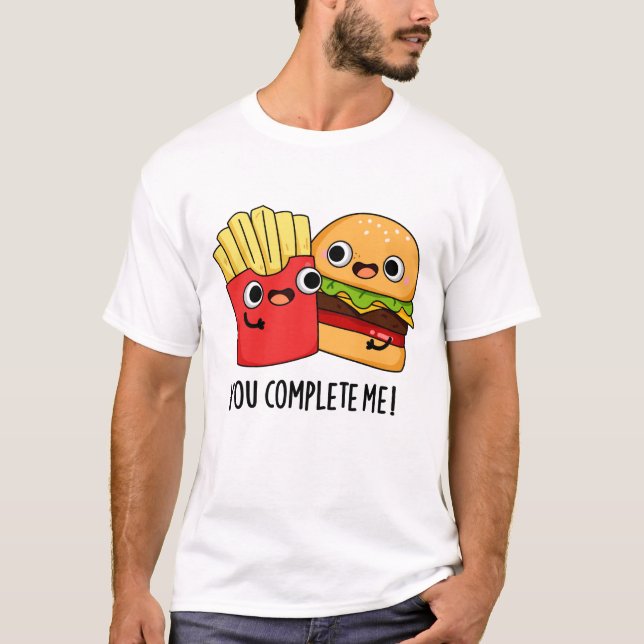 Camiseta Me Completaste Funny Burger Fries Pun (Anverso)