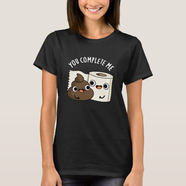 Camiseta Me Completaste Funny Poop Pun Dark BG (Anverso)