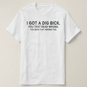 Camiseta me conseguí un bick de excavación Confusión