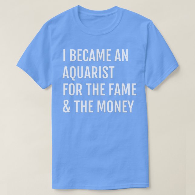 Camiseta Me convertí en acuarista por la fama el dinero (Diseño del anverso)