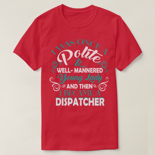 Camiseta Me Convertí En Dispatcher T Shirt Classic TShirt (Diseño del anverso)