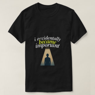 Camiseta Me convertí en Importante Humorístico Autoconocimi