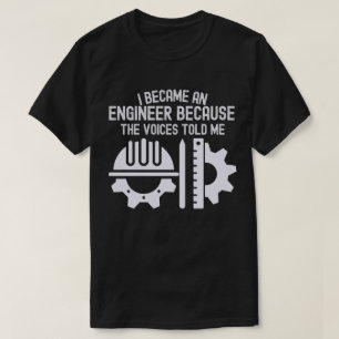 Camiseta Me convertí en ingeniero porque las voces me dijer