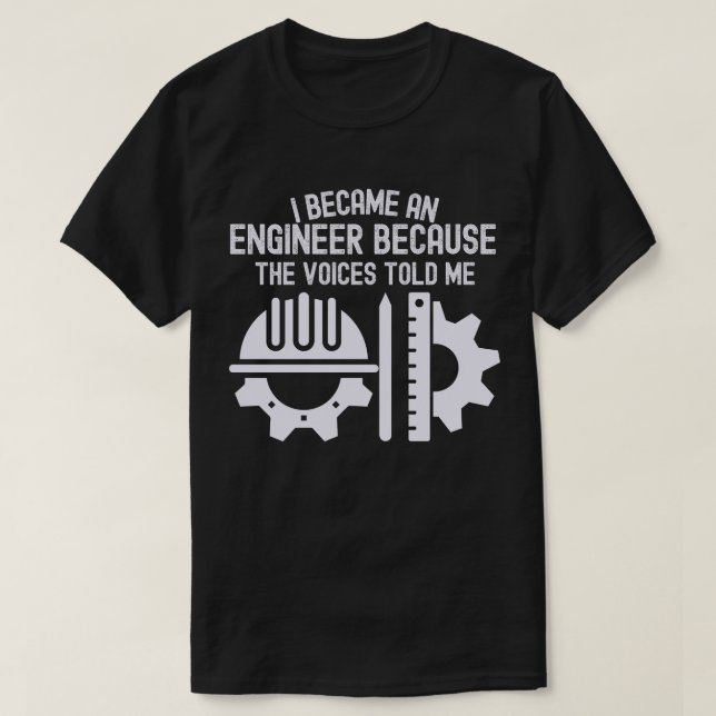 Camiseta Me convertí en ingeniero porque las voces me dijer (Diseño del anverso)