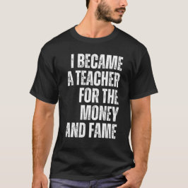 Camiseta me convertí en profesor de dinero y fama