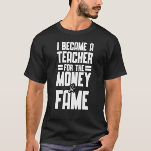 Camiseta Me Convertí En Profesor De Dinero Y Fama