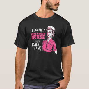 Camiseta Me Convertí En Una Enfermera De Salud Doméstica Po