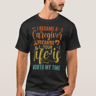 Camiseta Me Convirtí En Cuidador Porque Tu Vida Vale La Pen