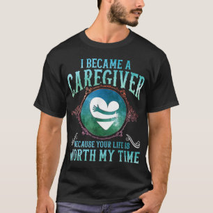 Camiseta Me Convirtí En Cuidador Porque Tu Vida Vale La Pen
