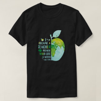 Camiseta Me Convirtí En Maestra Porque Tu Vida Vale La Pena