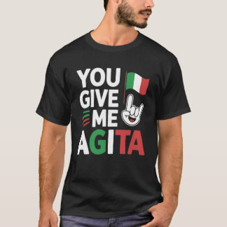 Camiseta Me Das Agita Expresión de Jerga Italiana Divertida