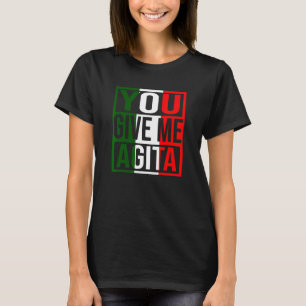 Camiseta Me das Agita Humor Cita Bandera Italiana