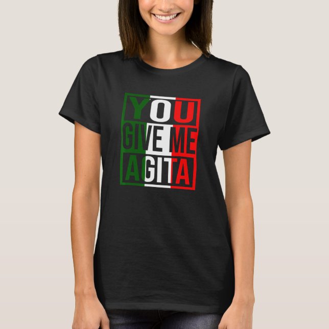 Camiseta Me das Agita Humor Cita Bandera Italiana (Anverso)