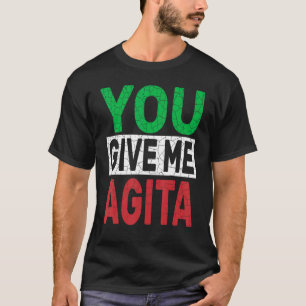 Camiseta Me das Agita Humor Cita Diseño Italiano