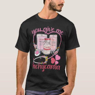 Camiseta Me das ropa de taquicardia Enfermera Valentineu20