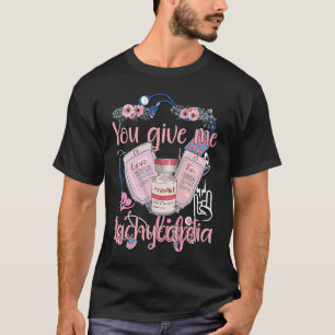 Camiseta Me das ropa de taquicardia Enfermera Valentineu20