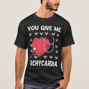 Camiseta Me Das Tachycardia Enfermera Día de San Valentín d