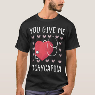 Camiseta Me Das Tachycardia Enfermera Día de San Valentín d