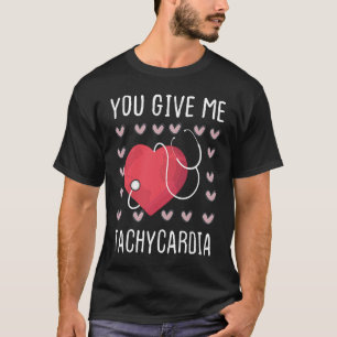 Camiseta Me Das Tachycardia Enfermera Día de San Valentín d