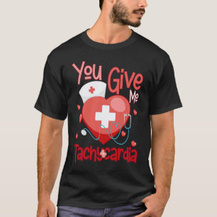 Camiseta Me Das Taquicardia Enfermera de UCI Día de San Va