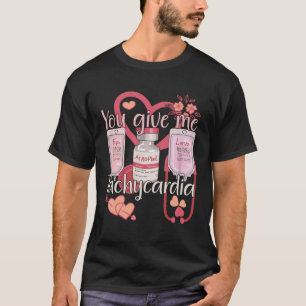 Camiseta Me das una enfermera de taquicardia para hombres y