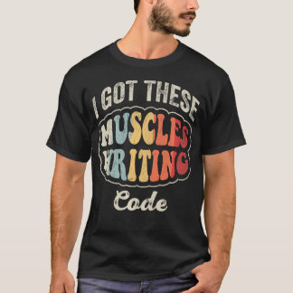 Camiseta Me Desarrollé Estos Músculos Escribiendo Código Pr
