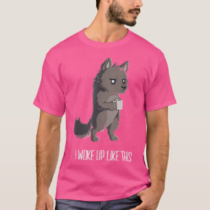 Camiseta Me Desperté Como Este Café Guay De Lobo Cita O