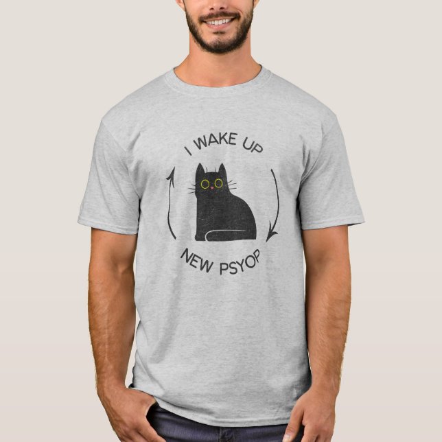 Camiseta Me despierto: nuevo gato gracioso de Psyop (Anverso)