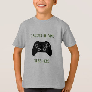 Camiseta "Me detuve brevemente mi juego a estar aquí"