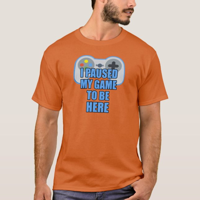 Camiseta Me detuve brevemente mi juego a estar aquí - (Anverso)