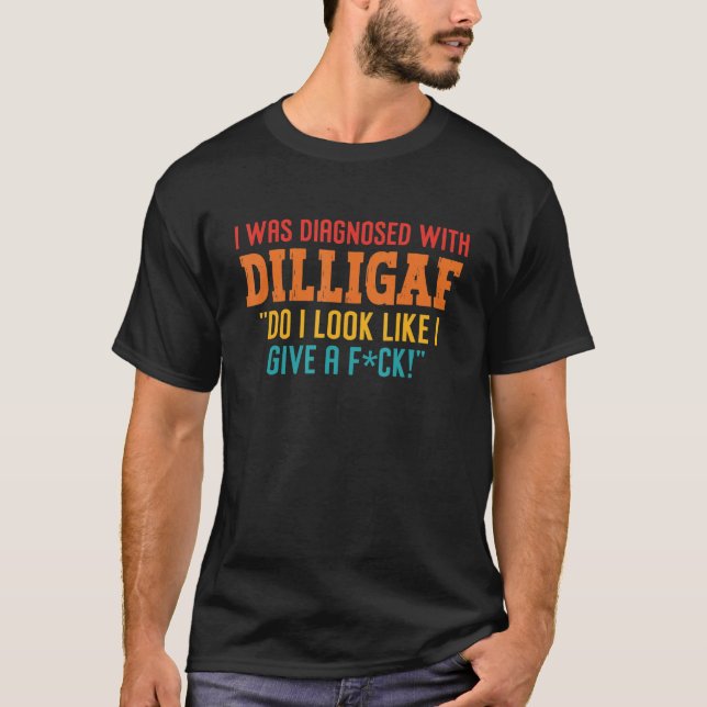 Camiseta Me Diagnosticaron Con Dilligaf, ¿Me Parece Como Un (Anverso)