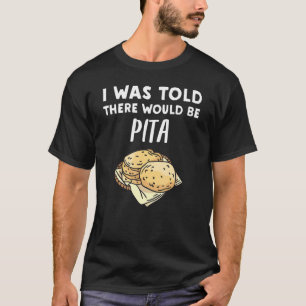 Camiseta Me Dijeron Que Había Pan De Pita