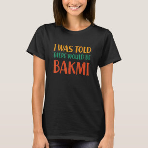 Camiseta Me Dijeron Que Había Un Humor De Comida Gracioso D
