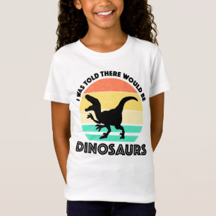 Camiseta Me Dijeron Que Habría Dinosaurios