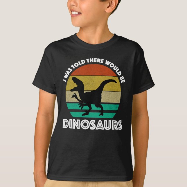 Camiseta Me dijeron que habría dinosaurios (Anverso)