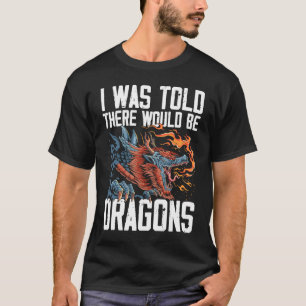 Camiseta Me Dijeron Que Habría Dragones Dragón Lover Med