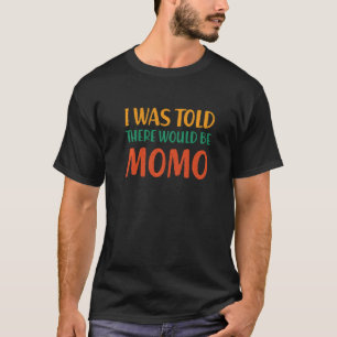 Camiseta Me Dijeron Que Habría Humor De Comida Momo Gracios