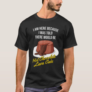 Camiseta Me Dijeron Que Habría Pastel De Lava De chocolate