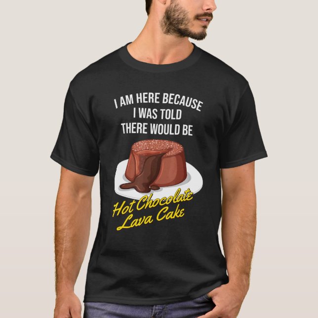 Camiseta Me Dijeron Que Habría Pastel De Lava De chocolate  (Anverso)