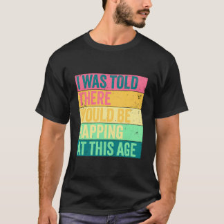 Camiseta Me dijeron que habría siestas divertidas a esta ed