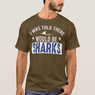 Camiseta Me Dijeron Que Habría Tiburones Con Amor De Tiburó