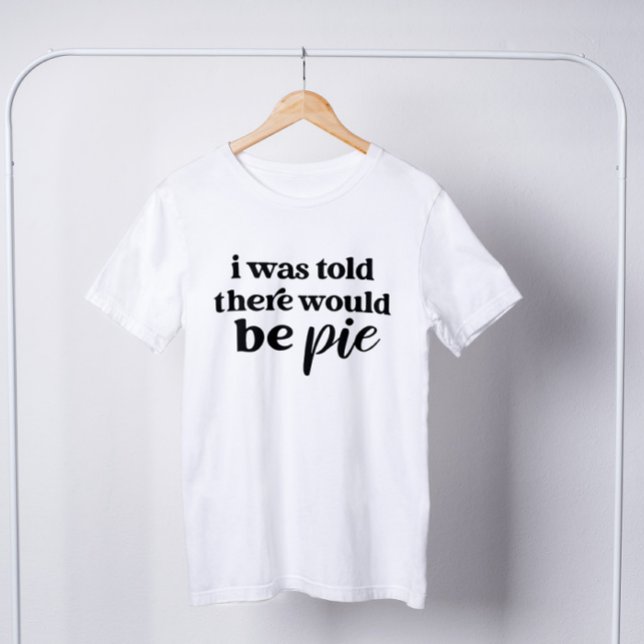 Camiseta Me Dijeron Que Habría Un Día De Acción De Gracias  (Subido por el creador)