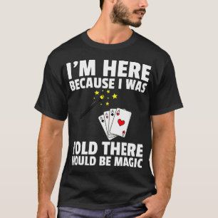 Camiseta Me Dijeron Que Habría Un Regalo Mágico Para El Mag