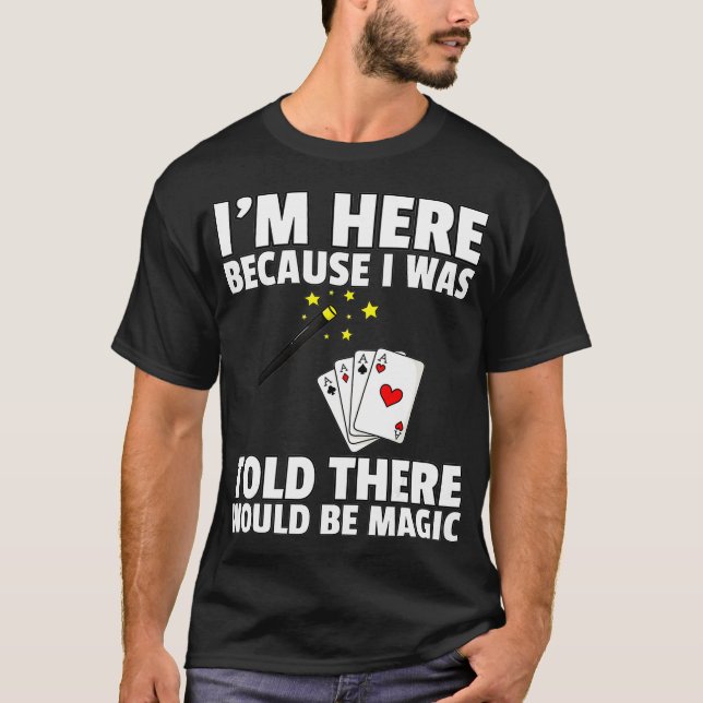Camiseta Me Dijeron Que Habría Un Regalo Mágico Para El Mag (Anverso)
