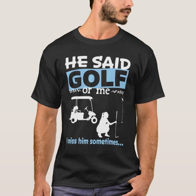 Camiseta Me dijo que a veces le echo de menos a Golf (Anverso)