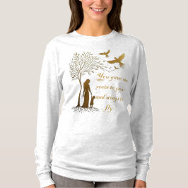 Camiseta me diste raíces para crecer y alas para volar