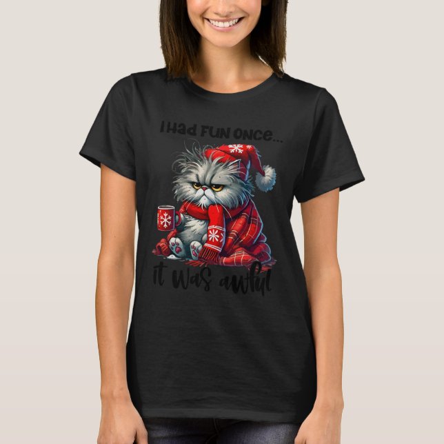 Camiseta Me Divertí Una Vez Que Fue Un Desagradable Gato Na (Anverso)