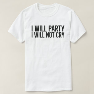 Camiseta Me divertiré, no lloraré, eslogan Motivacional
