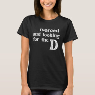 Camiseta Me divorcié y busco lo divertido en citas en línea
