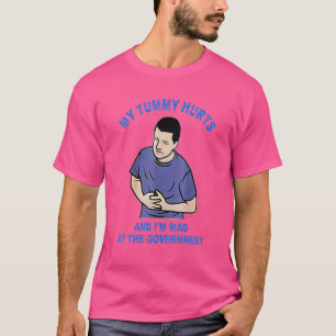 Camiseta Me Duele el estómago y estoy triste con el gobiern
